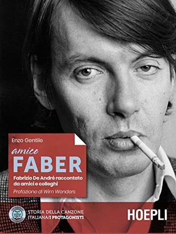 Amico Faber: Fabrizio De André raccontato da amici e colleghi